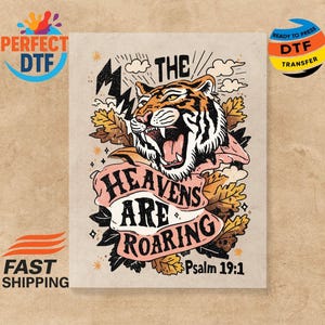 The Heavens are Roaring Dtf, Fall Faith Sayings Iron On Transfer Psalm 19:1 Ready To Press, Retro Faith Tiger Dtf Faith-Based Heat Transfer