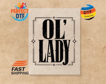 Vintage Ol' Lady DTF Transfer, Mature Humor Iron-On, Funny Retro Quote Ready to Press