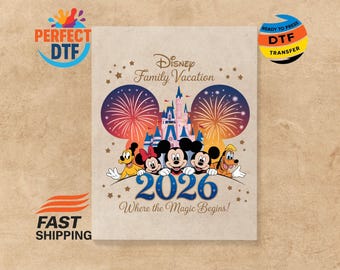 Disney Family Trip 2026 Dtf Transfer, Disneyland Ready To Press, Disney Family Vacation 2026 DTF, Heat Transfer, Magic Kingdom Dtf