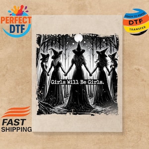 Heat Press Transfers, Halloween Witch DTF Transfer, Girls Will Be Girls Ready to Press, Halloween Women DTF, Witch Direct to Film Dtf