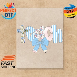 May include: A beige background features the word "teach" in a whimsical design. The letter "t" is a floral cross, "e" has butterflies, "a" is a bow with a pencil, "c" and "h" are blue stripes. The image is for DTF transfer.