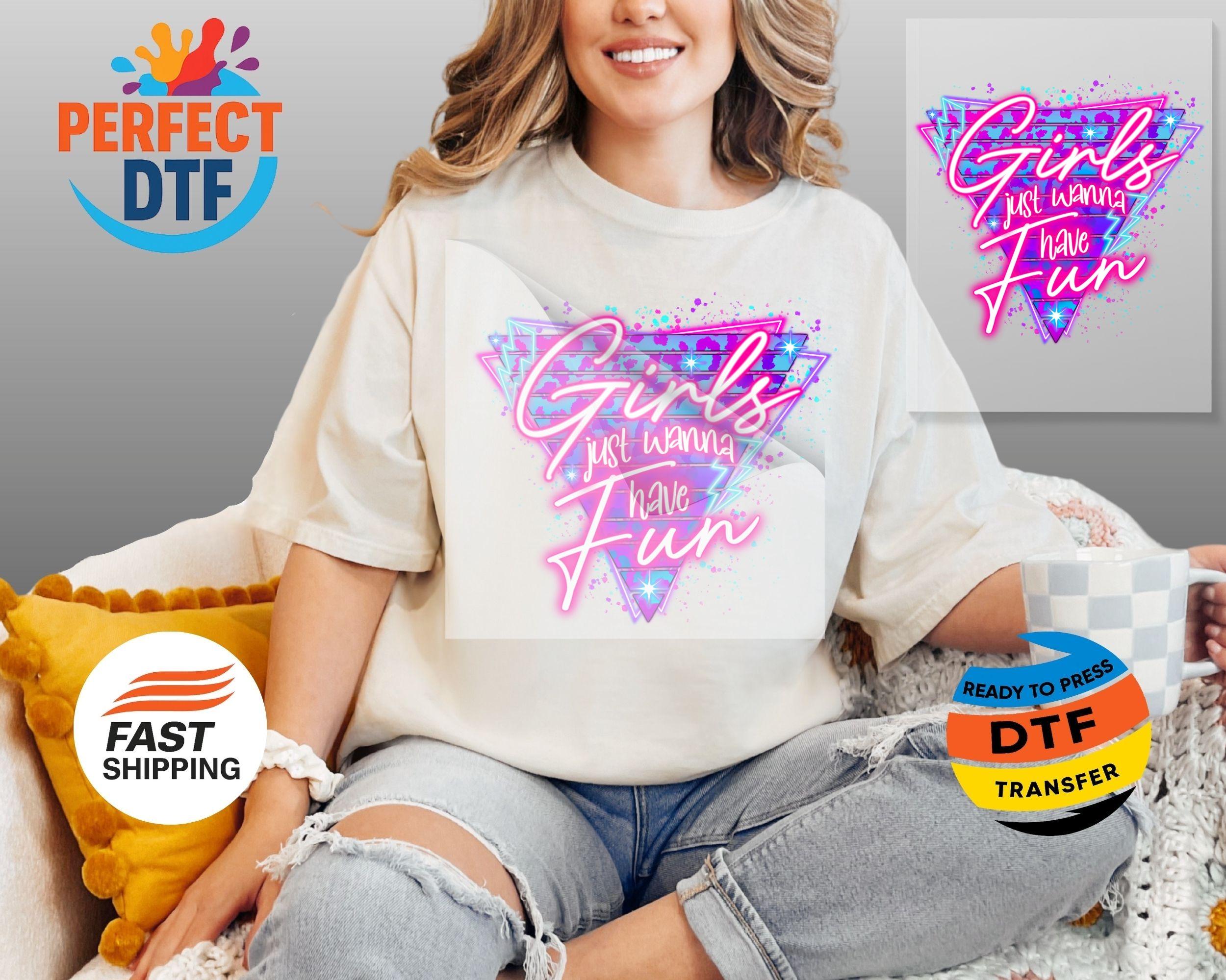 Girls Just Wanna Have Fun DTF Transfer: 80's Style Girls' Trip Ready to ...