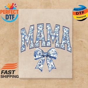 Mama DTF Transfer, Mom Ready To Press, High Quality, Mother Ready For Press, Full Color , Iron On Transfer, Floral Mama Dtf, Toile Bow DTF