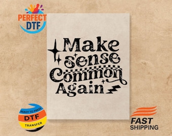 Make Sense Common Again DTF Transfer: Adult Humor Iron-On Decal
