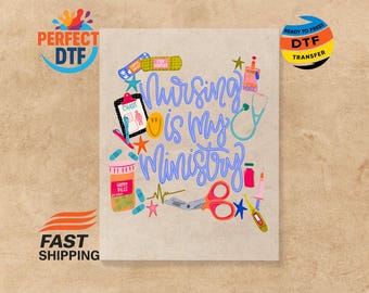 Nursing Is My Ministry  DTF Transfer,  Medical Staff Iron-On, Funny Nurse Ready to Press