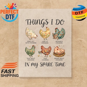 May include: A beige print featuring six illustrated chickens, each engaged in a different activity, with the text "Things I Do In My Spare Time." The image includes the phrases "Hang out with chickens," "Look at chickens," and "Research chickens."