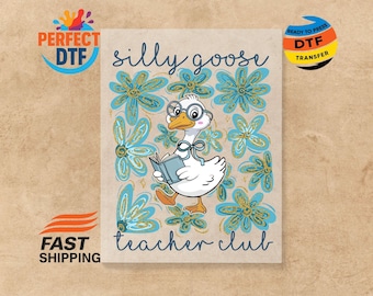 Silly Goose Teacher Club DTF Transfer: Ready To Press Iron On