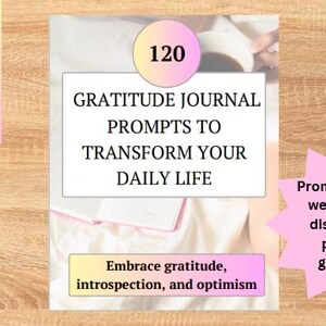 May include: A pink and yellow digital download cover for a gratitude journal with 120 prompts to transform your daily life. The cover features a pink and yellow circle with the number 120 in the center. The text "Embrace gratitude, introspection, and optimism" is at the bottom of the cover.
