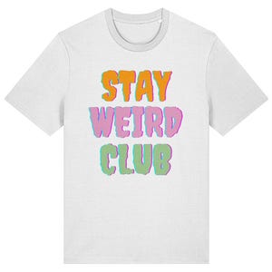 Stay Weird Club T-Shirt | Organic Cotton