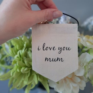 Mothers Day - Wall Hanging - Canvas Banner - Mini Flag - Gift Tag -  Penant - Flag - Home Decor - Linen Flag - Birthday Gift - Love You Mum