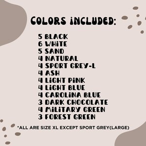 May include: A list of colors and quantities included in a craft kit. The colors are: black, white, sand, natural, sport grey-l, ash, light pink, light blue, Carolina blue, dark chocolate, military green, and forest green. All colors are size XL except sport grey, which is large.