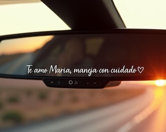 Te Amo Maneja Con Cuidado Calcomanía Personalizada con Nombre – Espejo Retrovisor / Spanish Drive Safe Mirror Calcomanía / Regalo personalizado