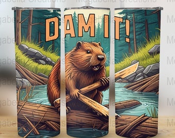 Tumbler sottile da 20 once con umorismo eccentrico di Beaver, design digitale per tumbler Beaver Dam, castoro divertente, download istantaneo, PNG a sublimazione