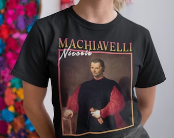 Machiavelli, Machiavelli Tshirt, Philosopher T-shirt, Philosophy Tshirt, Philosophy Gifts, Philosopher Gifts, Philosophy T shirt