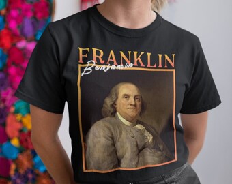 Benjamin Franklin, Benjamin Franklin T shirt, Benjamin Franklin Tshirt, Philosophy Gifts, Philosopher Shirt, Writer Gifts, Inventor Gifts