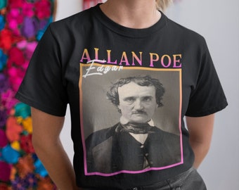 Edgar Allan Poe, Edgar Allan Poe Shirt, Edgar Allan Poe Gifts, Edgar Allen Poe T-Shirt, Writer Gifts, Writer Tshirt