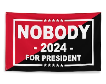 Nobody for President Flag