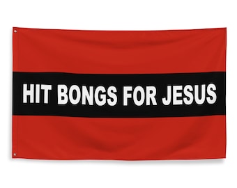 Hit Bongs for Jesus Flag 3x5