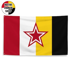 May include: A rectangular flag with a design featuring red, white, yellow, and black vertical stripes. A red star is centered on the white stripe. The flag has grommets for hanging. The upper left corner has a Native Owned Shop logo.