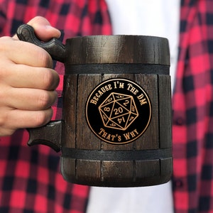 Because I'm The DM That's Why Mug Dungeon and Dragons DnD Gift For Dungeon Master Gift For Him DM D&D Wooden Beer Mug Beer Stein / Tankard