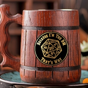 Because I'm The DM That's Why Mug Dungeon and Dragons DnD Gift For Dungeon Master Gamer Gift For Him DM Wooden Beer Mug Beer Stein Tankard