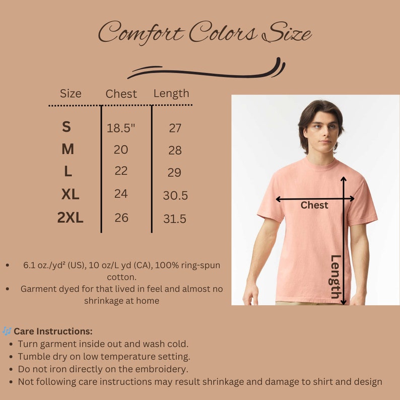 May include: Size chart for a t-shirt with measurements in inches for chest and length. The chart shows sizes S, M, L, XL, and 2XL. The fabric is 6.1 oz./yd&sup2; (US), 10 oz/L yd (CA), 100% ring-spun cotton. The garment is dyed for a lived-in feel and almost no shrinkage at home. Care instructions include turning the garment inside out and washing cold, tumble drying on low temperature, and not ironing directly on the embroidery.