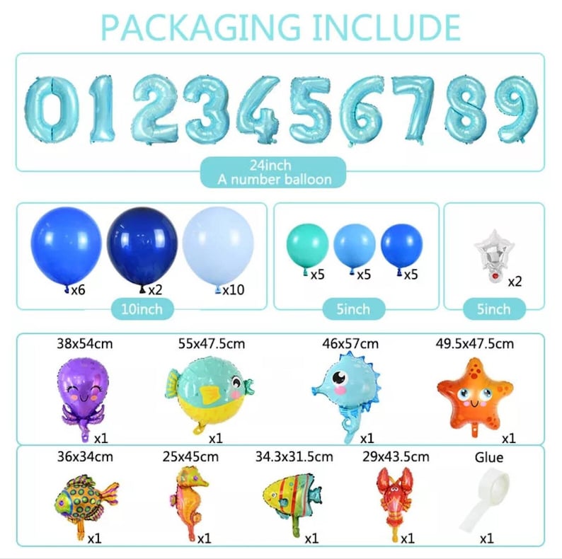 May include: A set of blue and white balloons, including numbers 0-9, 24 inches in diameter, and smaller balloons in various sizes. There are also several foil balloons shaped like sea creatures, including a starfish, a seahorse, a fish, and an octopus. The set also includes glue and a roll of tape.