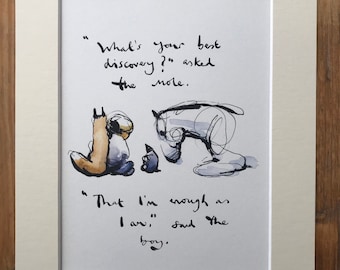May include: A black and white illustration of a boy, a mole, and a cat. The boy is sitting on the ground and the mole and cat are standing. The text in the image reads: "What's your best discovery?" asked the mole. "That I'm enough as I am," said the boy.