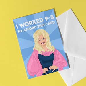 J'ai travaillé de 9h à 17h pour cette carte - Carte de voeux Dolly Parton pour un ami Carte-cadeau partenaire pour fan de Dolly Carte de musique country Dolly Citation-cadeau