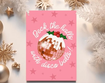 Deck The Halls With Disco Balls Christmas Card - Christmas Card For Bestie Retro Holiday Card For Her Xmas Disco Quirky Christmas Card Pink