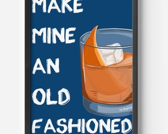 Make Mine An Old Fashioned - Old Fashioned Cocktail Wall Art Print Whiskey Print Kitchen Print Bar Poster Cocktail Lover Gift Whiskey Lover