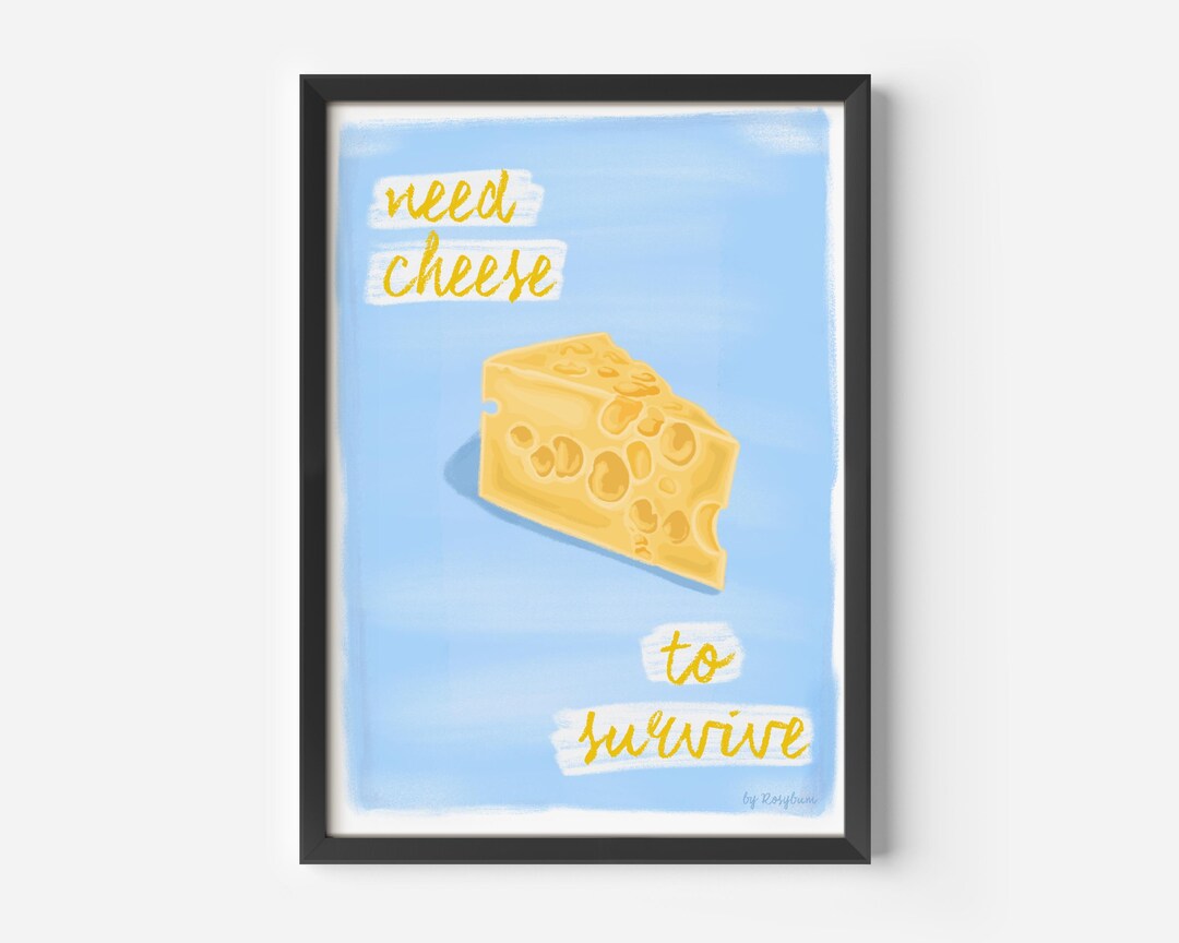 Surviving Cheese Need Cheese to Survive - Funny Cheese Lover Wall Decor Print Kitchen - Etsy