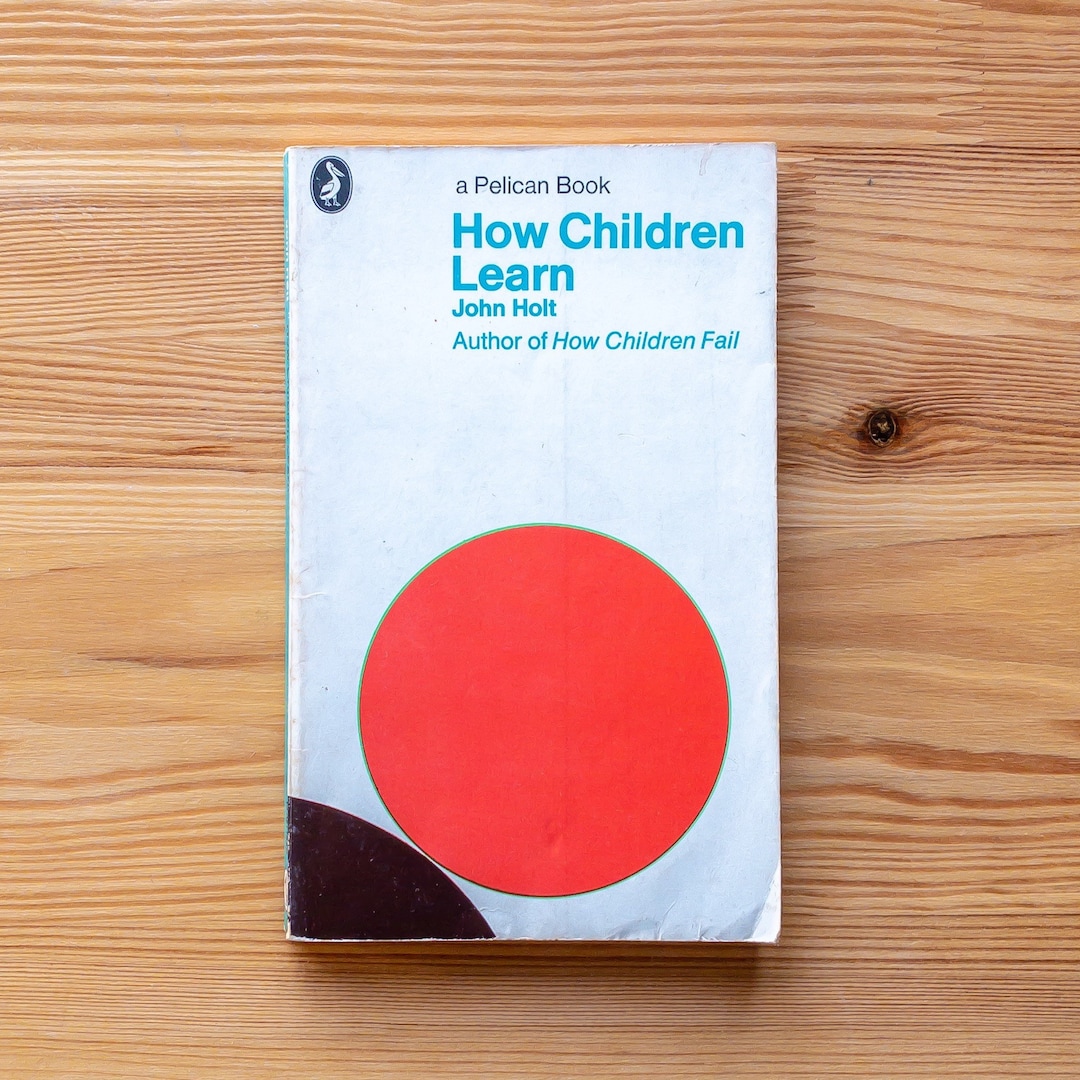 How Children Learn John Holt Pelican Book Paperback Etsy New Zealand How children learn john holt pelican book paperback etsy new zealand