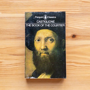 The Book of the Courtier - Castiglione - Penguin Classics Paperback Books