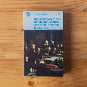 Historia brytyjska w XIX wieku i później: 1782-1919 - G.M. Trevelyan - Pelican Book Colection Miękka oprawa