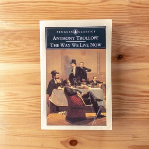 The Way We Live Now - Anthony Trollope - Penguin Classics Paperback Books