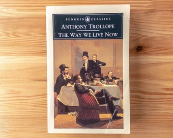 The Way We Live Now - Anthony Trollope - Penguin Classics Paperback Books