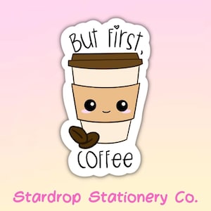 Adesivo fustellato Kawaii Coffee: Ma prima, il caffè - Vinile laminato