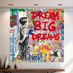Banksy Dream Big Dreams, Banksy Wall Art, Graffiti Street Canvas Wall Art, Extra Large Wall Art, Tempered glass wall art, Ready to Hang
