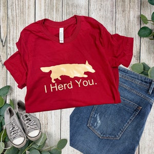 Must-Have Corgi T-Shirt: Silhouette of a Cardigan Welsh Corgi with 'I Herd You' Quote ** free shipping