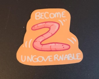 Become Ungovernable Worm Sticker / Worm Sticker / Vinyl Sticker / Journaling / Hydroflask / Hydroflask Sticker / Funny Sticker / vinyl