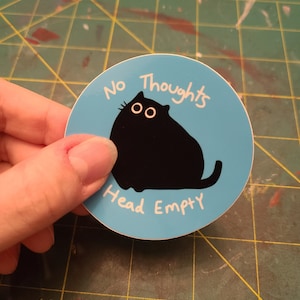 No Thoughts Head Empty / Cat Sticker / Vinyl Sticker / Journaling / Scrapbooking / Hydroflask /Hydroflask Sticker / Cat