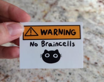 No Braincells Cat Sticker / Funny Cat  / Vinyl Sticker / Journaling / Scrapbooking / Hydroflask /Hydroflask Sticker / Funny Sticker