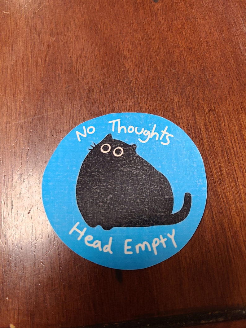 No Thoughts Head Empty / Cat Sticker / Vinyl Sticker / Journaling / Scrapbooking / Hydroflask /Hydroflask Sticker / Cat image 4
