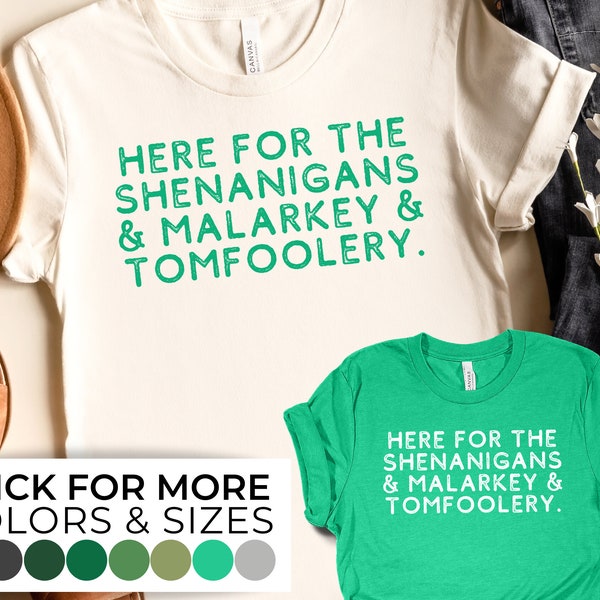 Ici pour les Manigances et Malarkey et Tomfoolery Shirt - Tshirt tendance de la Saint-Patrick - St Pattys Malarky T-Shirt - Drôle de tee irlandais