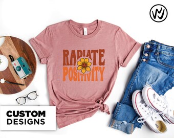 Radiate Positivity Shirt - Retro Good Vibes T-Shirt Boho Hippie Flower Power Tshirt Trendy Mom Graphic Tee Stay Positive Cute Aunt Shirt