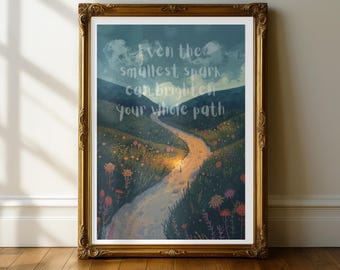 Even the Smallest Spark Quote Poster – Inspiring Wall Art - UNFRAMED