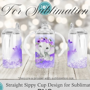 May include: A purple and white sublimation design for a sippy cup featuring a cartoon elephant with a flower crown and butterflies. The design is on a clear sippy cup with a handle.