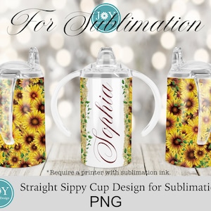 Straight Sippy Cup Sublimation Design, Digital Sublimation Tumbler Template, Kids Tumbler Design PNG, Sunflower Add Name Tumbler Wrap PNG