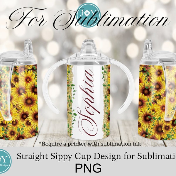 Straight Sippy Cup Sublimation Design, Digital Sublimation Tumbler Template, Kids Tumbler Design PNG, Sunflower Add Name Tumbler Wrap PNG